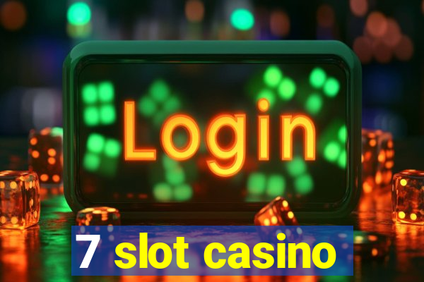 7 slot casino