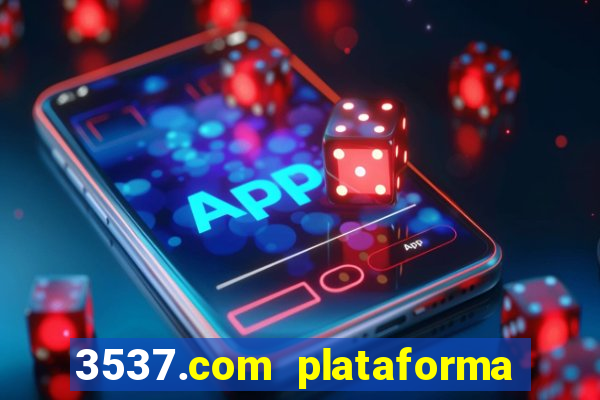 3537.com plataforma de jogos