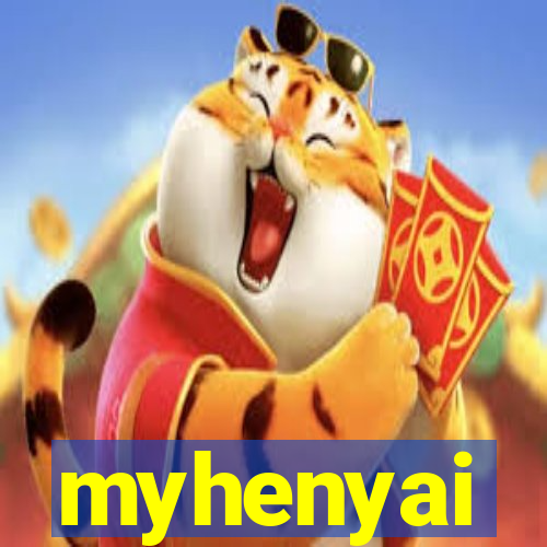 myhenyai