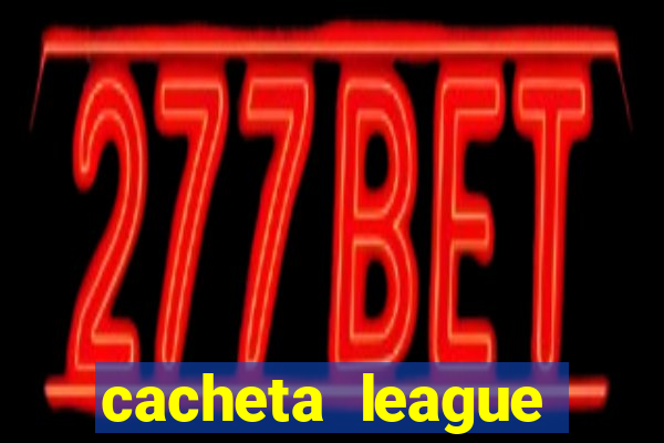 cacheta league brasil atualizado