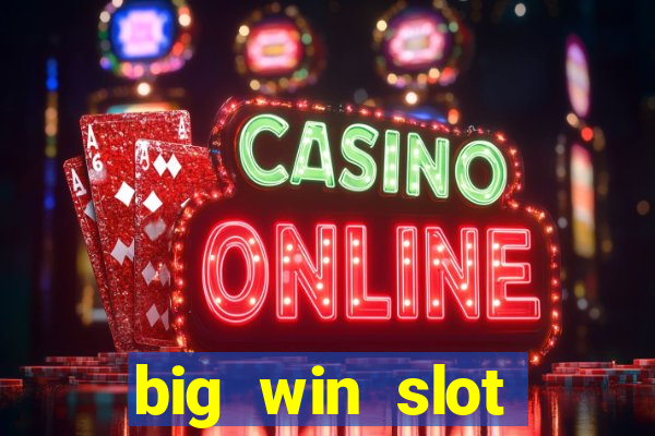 big win slot casino online