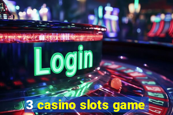 3 casino slots game