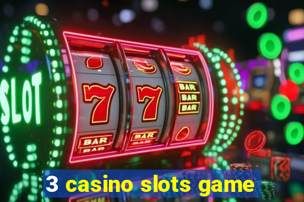 3 casino slots game