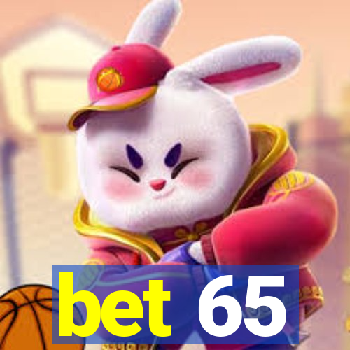 bet 65