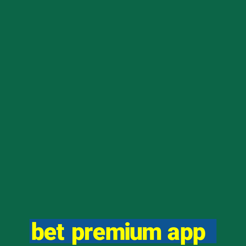 bet premium app