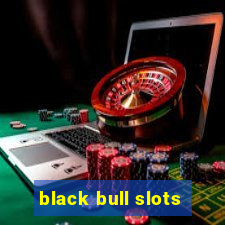 black bull slots