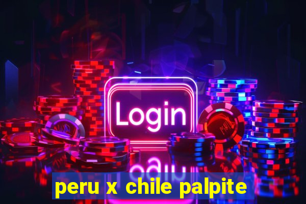 peru x chile palpite