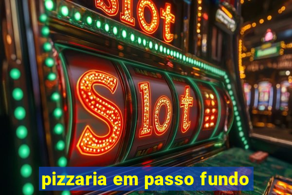 pizzaria em passo fundo