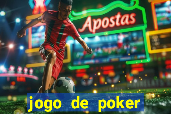 jogo de poker online valendo dinheiro