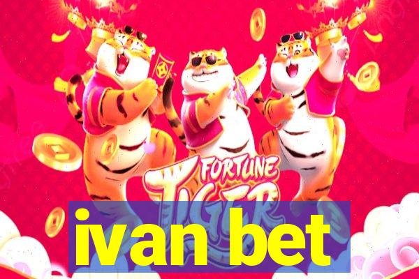 ivan bet