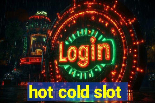 hot cold slot