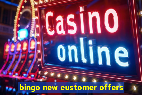 bingo new customer offers