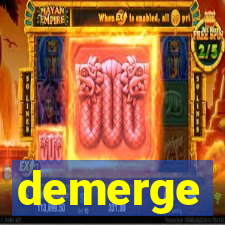 demerge