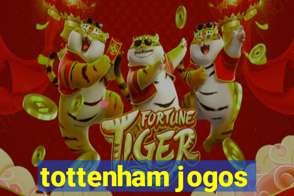 tottenham jogos