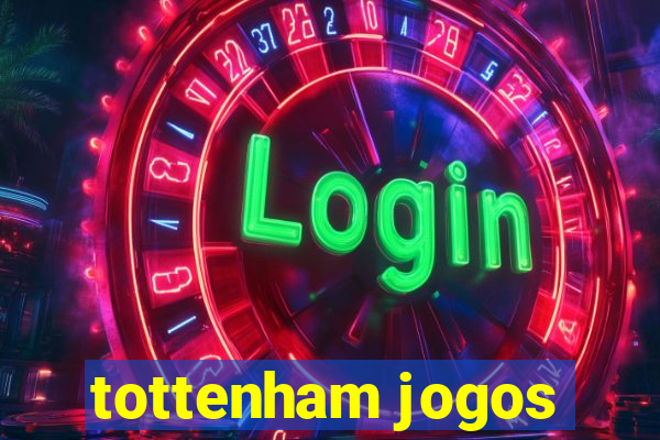 tottenham jogos