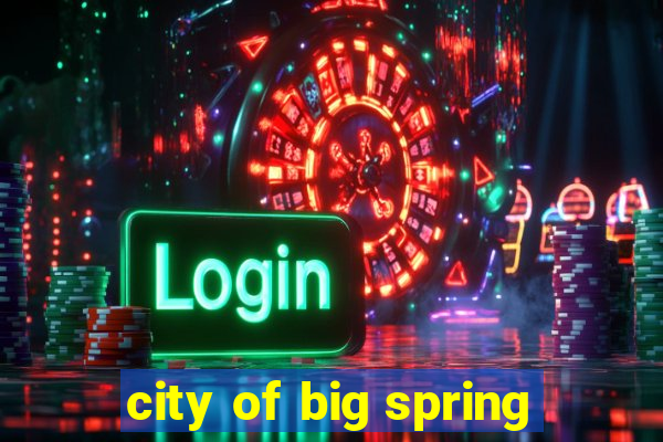 city of big spring