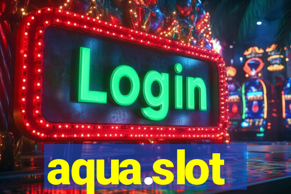 aqua.slot