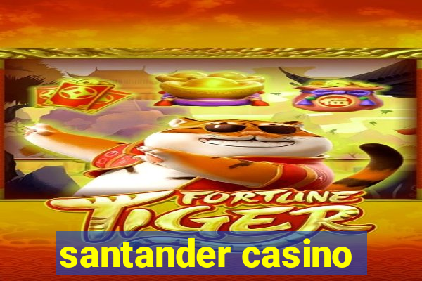 santander casino