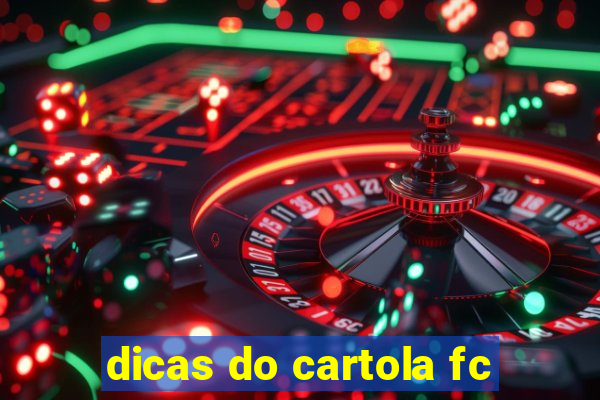 dicas do cartola fc