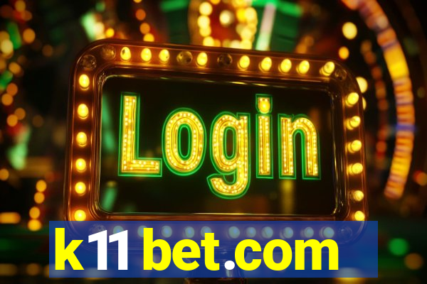 k11 bet.com