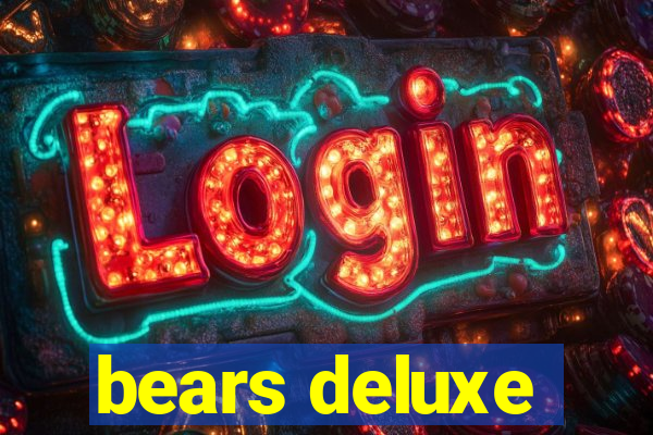 bears deluxe