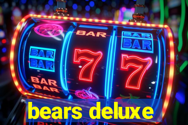 bears deluxe