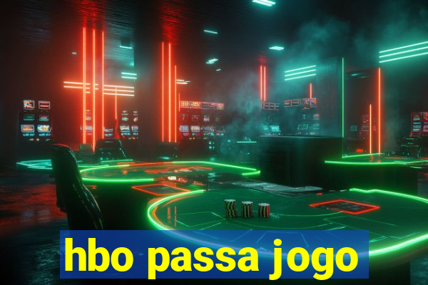 hbo passa jogo