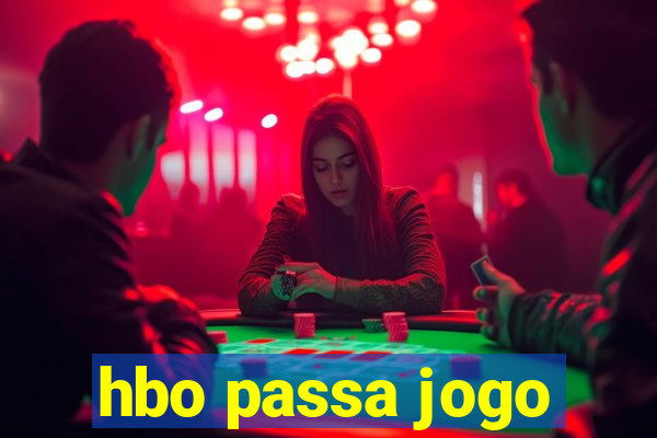 hbo passa jogo