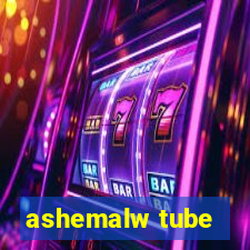 ashemalw tube