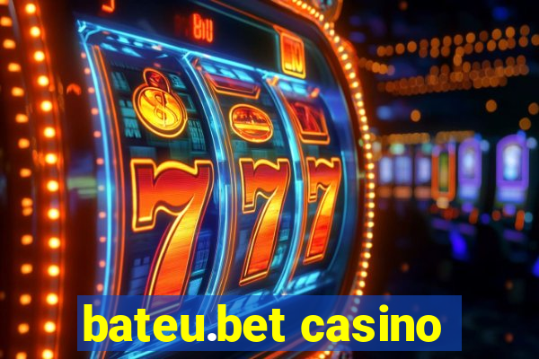 bateu.bet casino