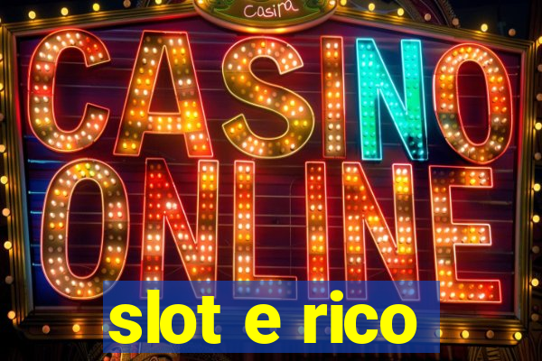 slot e rico