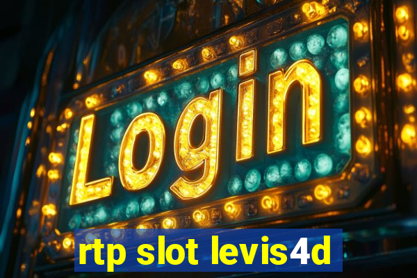 rtp slot levis4d