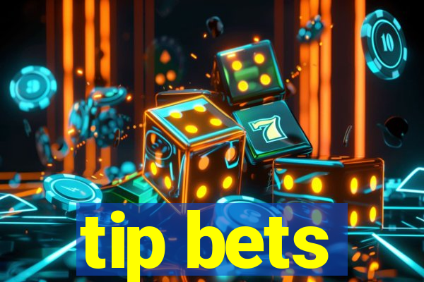 tip bets