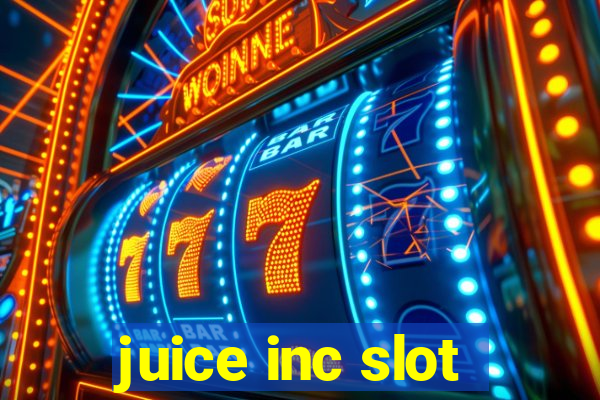 juice inc slot