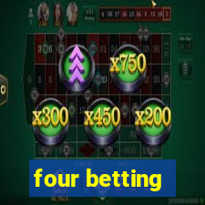 four betting