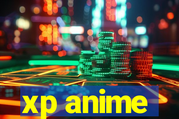 xp anime