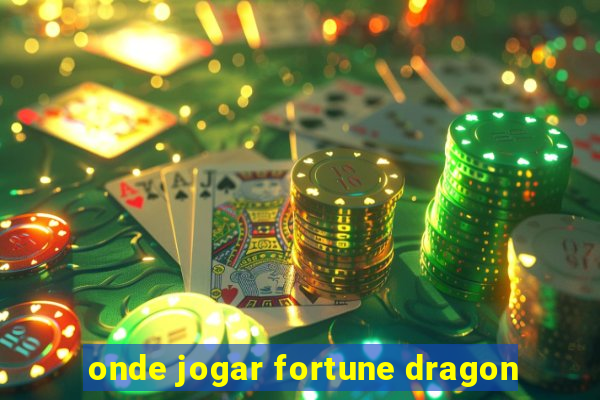 onde jogar fortune dragon