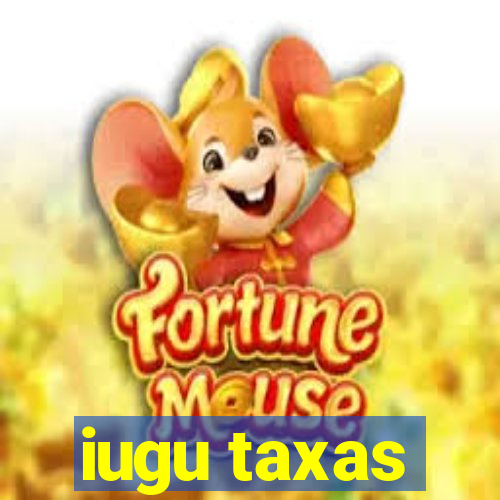 iugu taxas