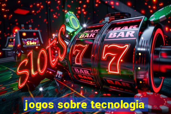 jogos sobre tecnologia