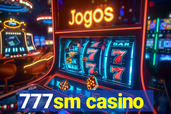 777sm casino