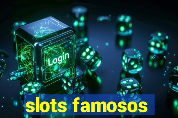 slots famosos