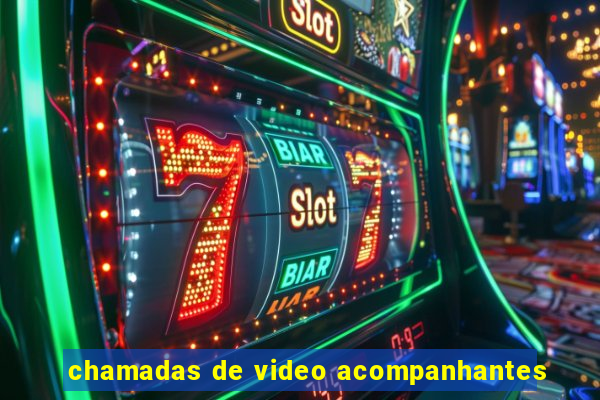 chamadas de video acompanhantes