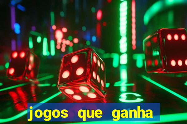 jogos que ganha dinheiro de vdd