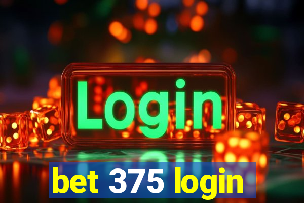 bet 375 login