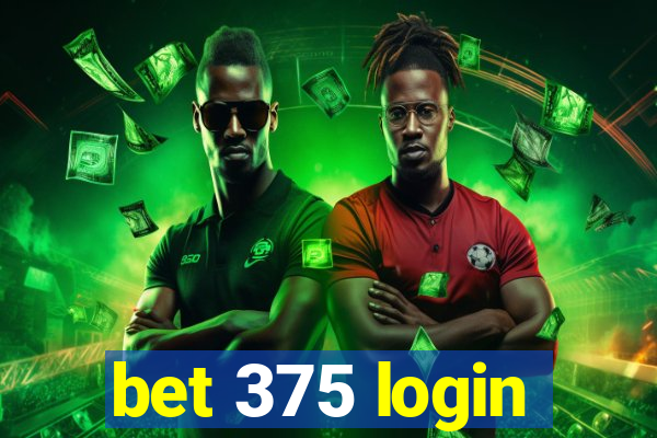 bet 375 login