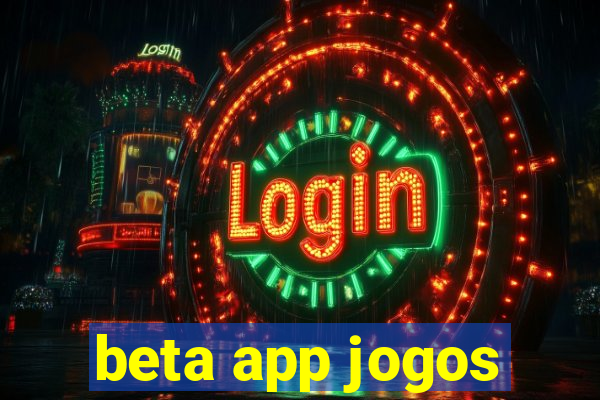 beta app jogos