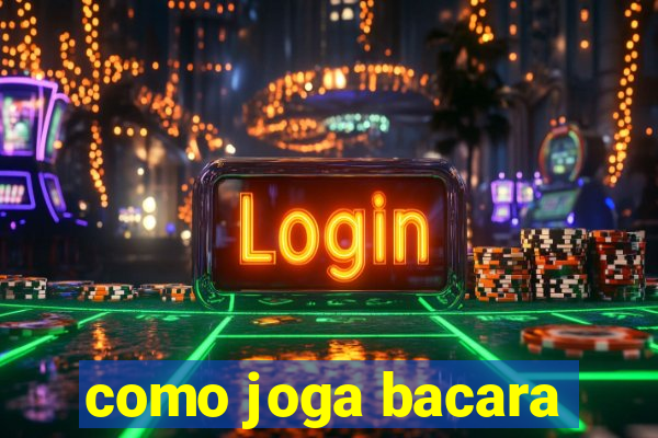 como joga bacara