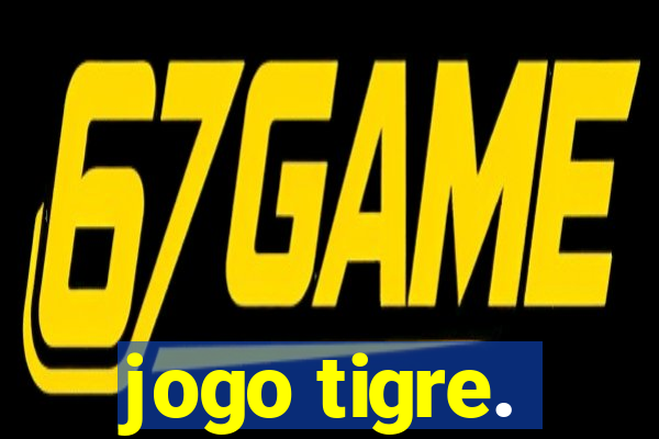 jogo tigre.