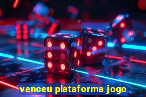 venceu plataforma jogo