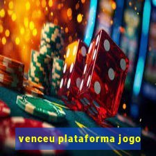 venceu plataforma jogo